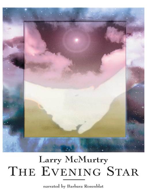Title details for The Evening Star by Larry McMurtry - Available